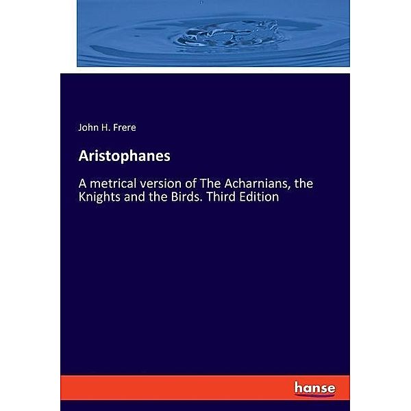 Aristophanes, John H. Frere