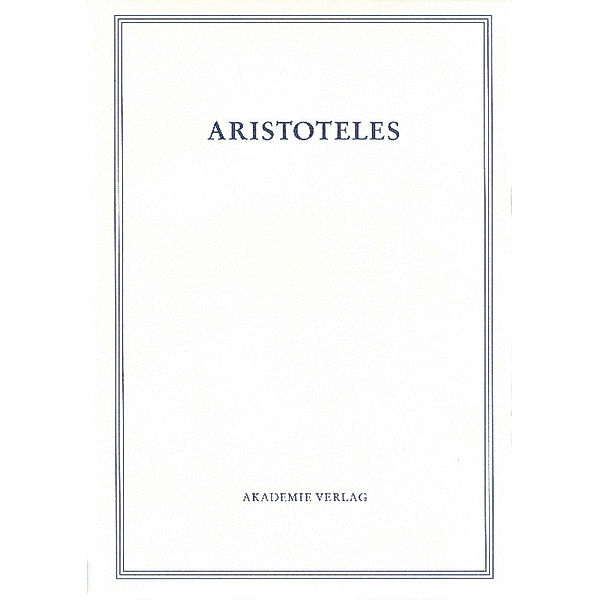 Aristoteles: Aristoteles Werke: BAND 20/I Fragmente zu Philosophie, Rhetorik, Poetik, Dichtung, Aristoteles