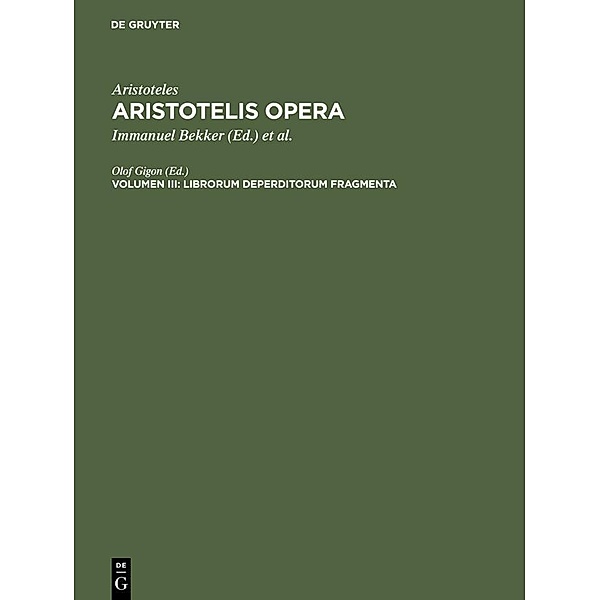 Aristoteles: Aristotelis Opera - Librorum deperditorum fragmenta