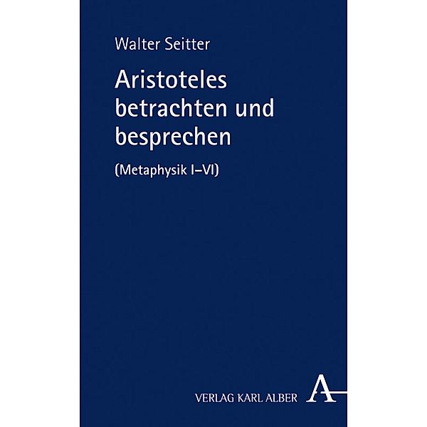 Aristoteles betrachten und besprechen, Walter Seitter