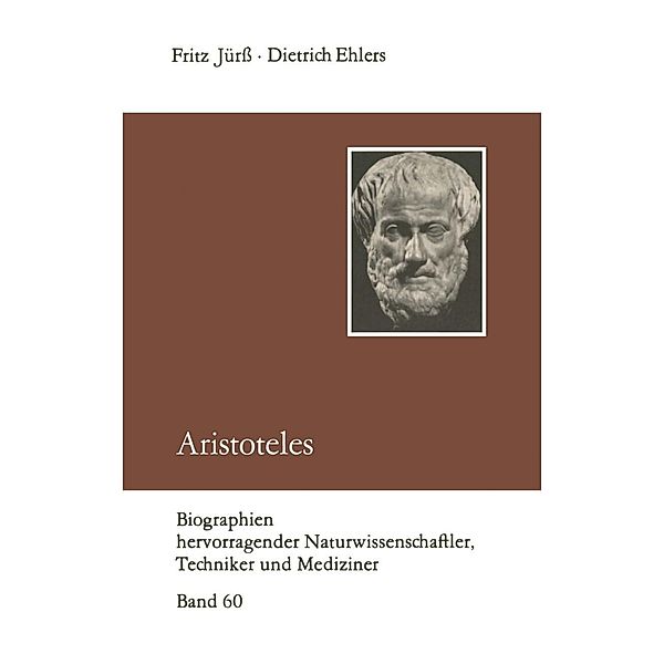 Aristoteles / Biographien hervorragender Naturwissenschaftler, Techniker und Mediziner Bd.60, Fritz Jürss, Dietrich Ehlers