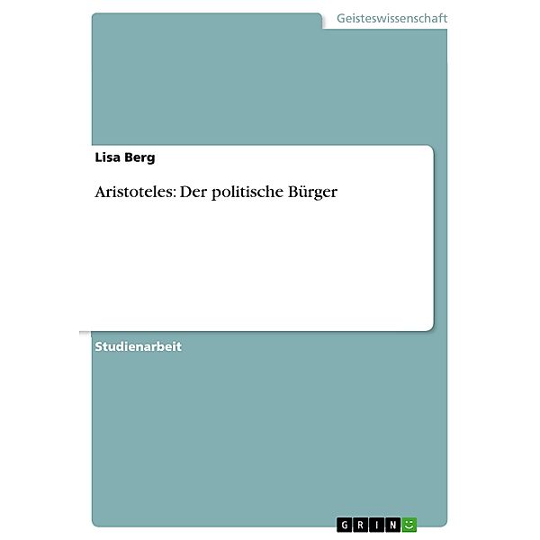 Aristoteles: Der politische Bürger, Lisa Berg