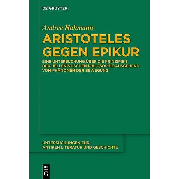 Aristoteles gegen Epikur / Untersuchungen zur antiken Literatur und Geschichte Bd.125, Andree Hahmann