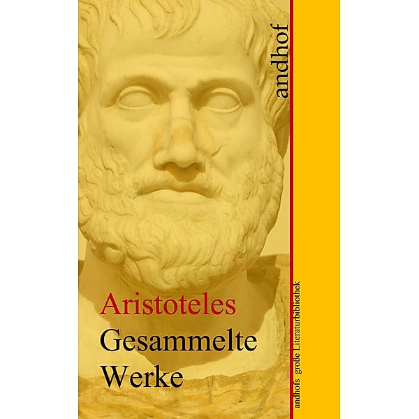 Aristoteles: Gesammelte Werke / Andhofs große Literaturbibliothek, Aristoteles