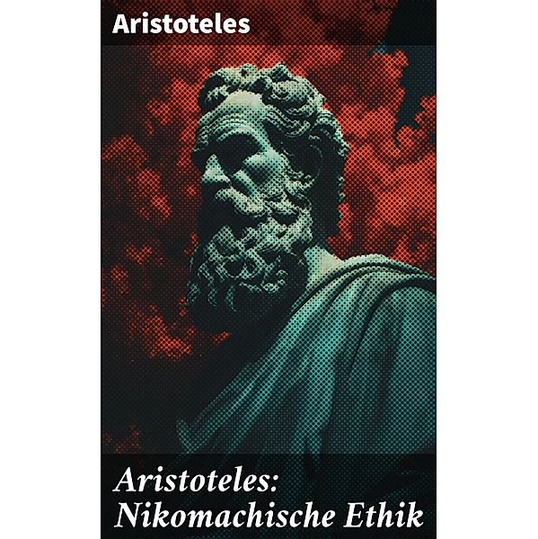 Aristoteles: Nikomachische Ethik, Aristoteles