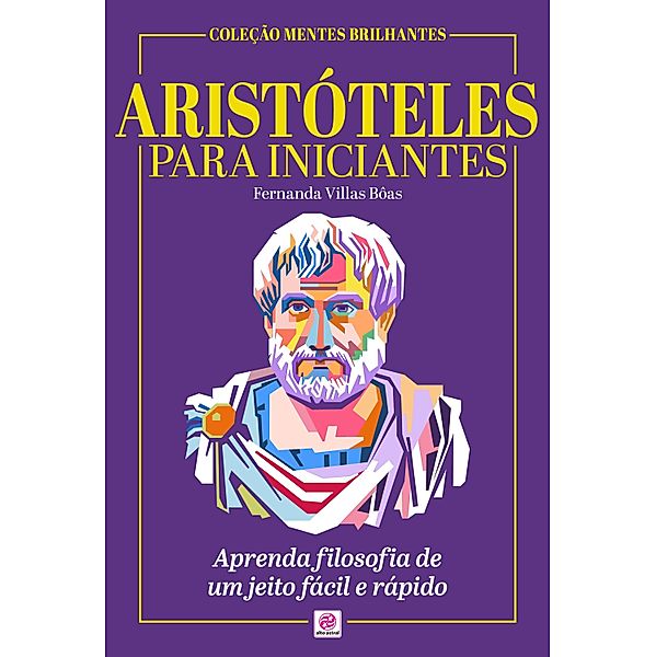 Aristóteles Para Iniciantes / Coleção Mentes Brilhantes, Fernanda Villas Bôas
