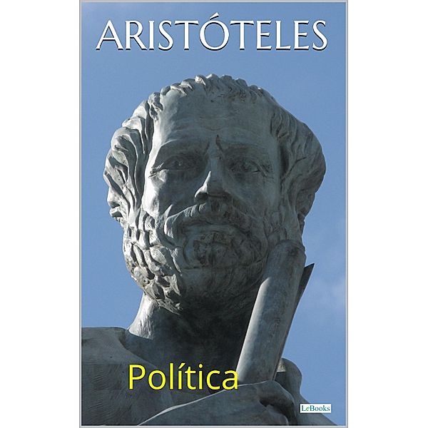 Aristóteles: Política / Coleção Filosofia, Aristóteles