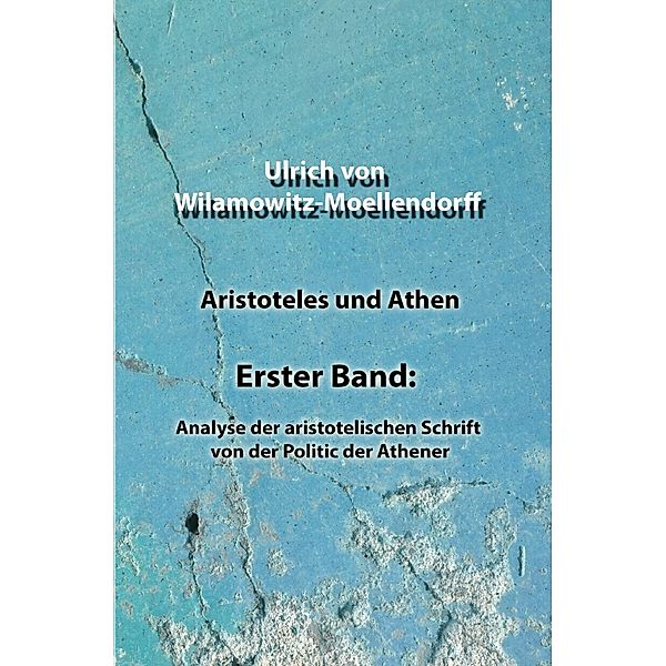 Aristoteles und Athen, Ulrich von Wilamowitz-Moellendorff