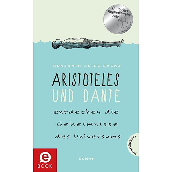 Aristoteles und Dante entdecken die Geheimnisse des Universums, Benjamin Alire Sáenz