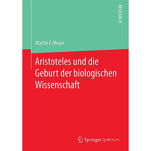 Aristoteles und die Geburt der biologischen Wissenschaft, Martin F. Meyer