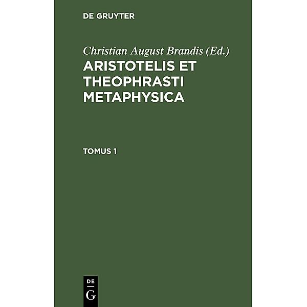 Aristotelis et Theophrasti Metaphysica. Tomus 1
