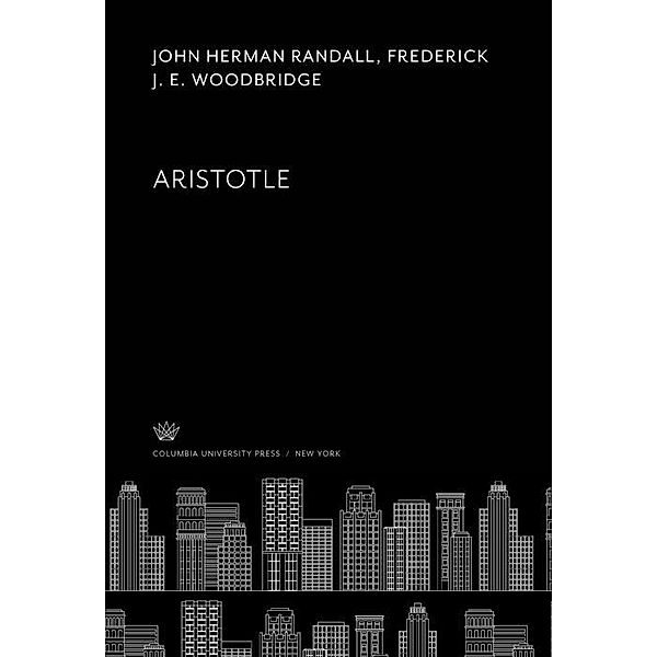 Aristotle, Frederick J. E. Woodbridge, John Herman Randall