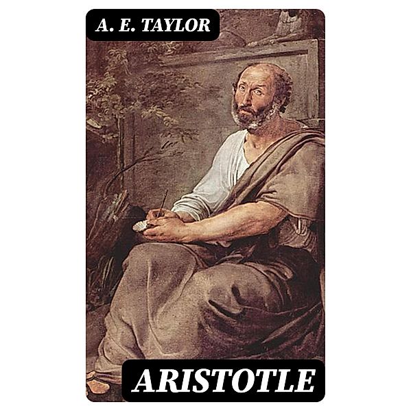 Aristotle, A. E. Taylor