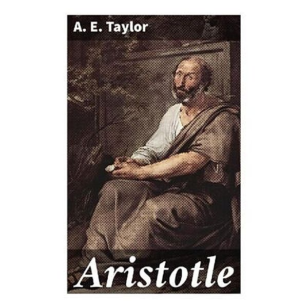 Aristotle, A. E. Taylor