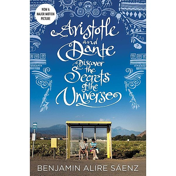 Aristotle and Dante Discover the Secrets of the Universe, Benjamin Alire Sáenz