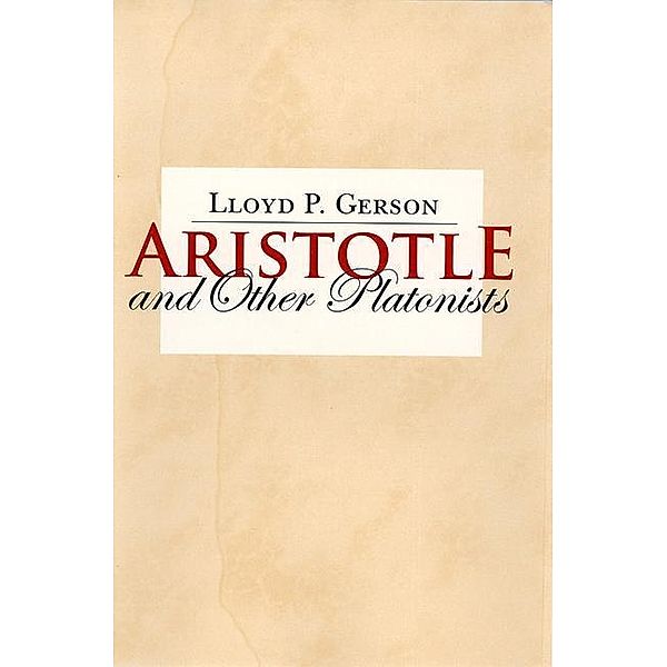 Aristotle and Other Platonists, Lloyd P. Gerson