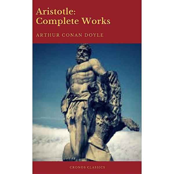 Aristotle: Complete Works (Active TOC) (Cronos Classics), Aristotle