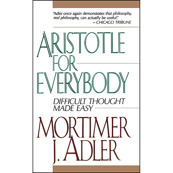 Aristotle for Everybody, Mortimer J. Adler