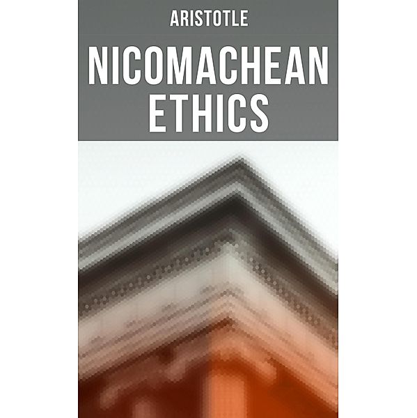 Aristotle: Nicomachean Ethics, Aristotle