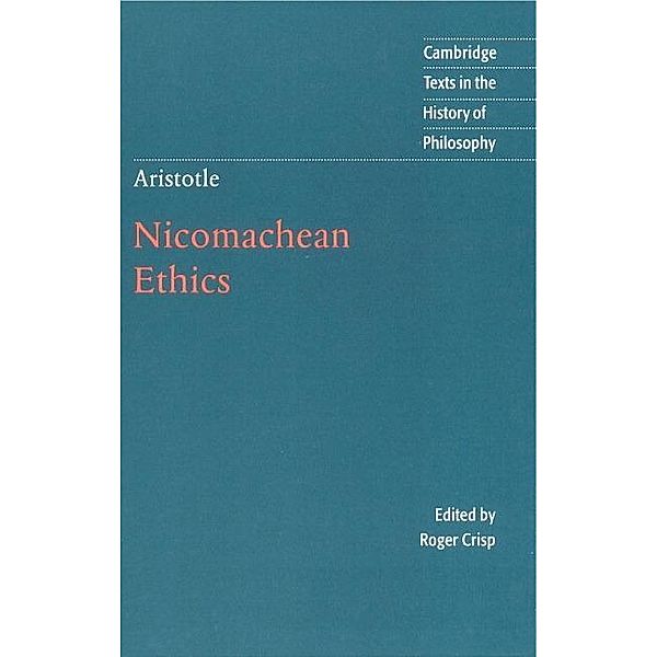 Aristotle: Nicomachean Ethics / Cambridge Texts in the History of Philosophy, Aristotle