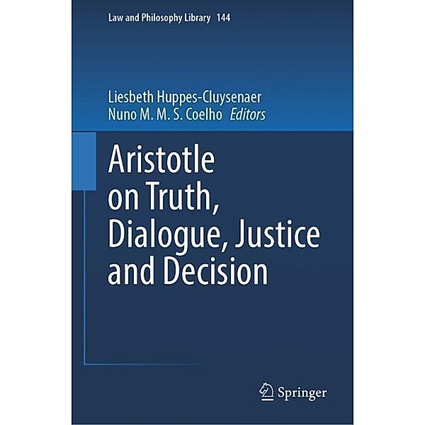 Aristotle on Truth, Dialogue, Justice and Decision