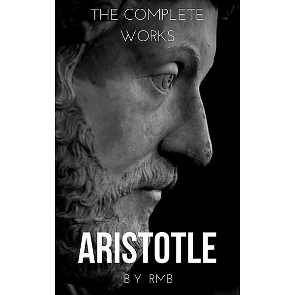 Aristotle: The Complete Works, Aristotle