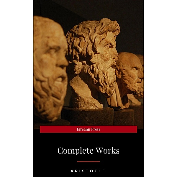 Aristotle: The Complete Works, Aristotle