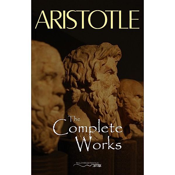 Aristotle: The Complete Works / Big Cheese Books, Aristotle Aristotle