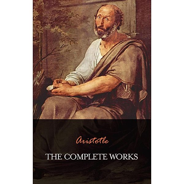 Aristotle: The Complete Works / Complete Works Editions, Aristotle Aristotle