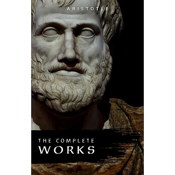 Aristotle: The Complete Works / KTHTK, Aristotle Aristotle