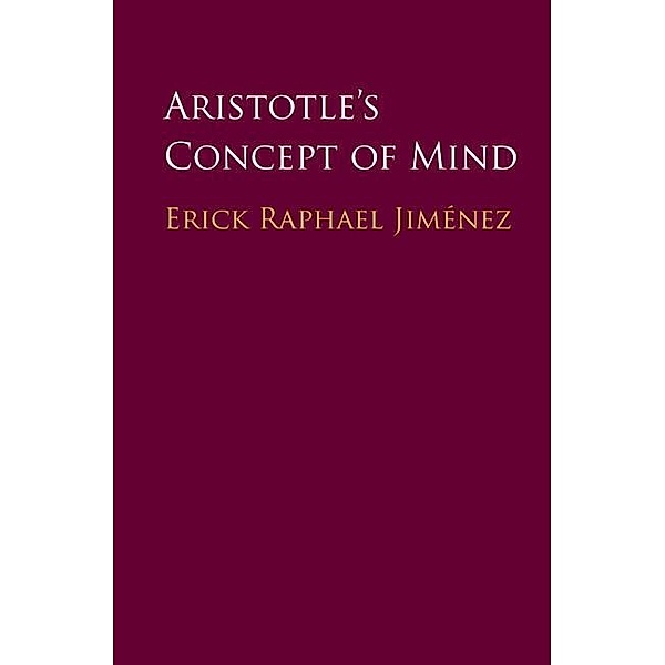 Aristotle's Concept of Mind, Erick Raphael Jimenez