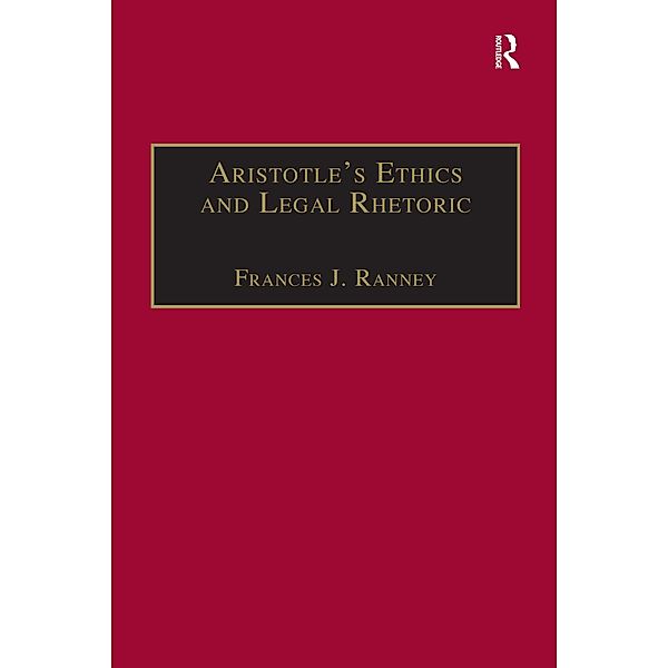 Aristotle's Ethics and Legal Rhetoric, FrancesJ. Ranney