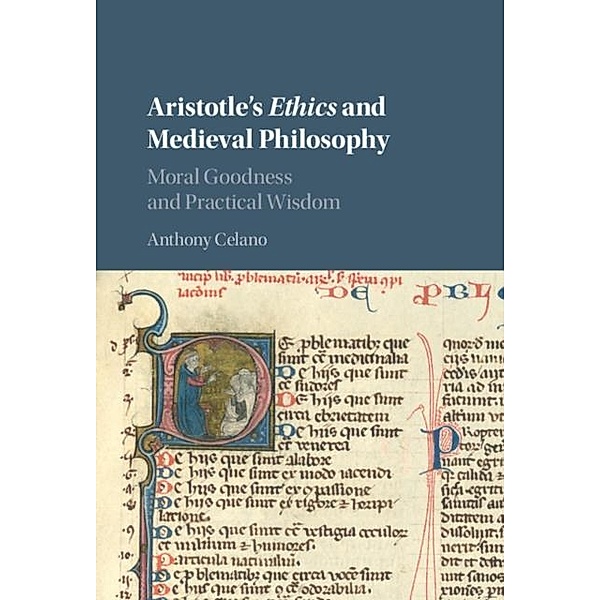 Aristotle's Ethics and Medieval Philosophy, Anthony Celano
