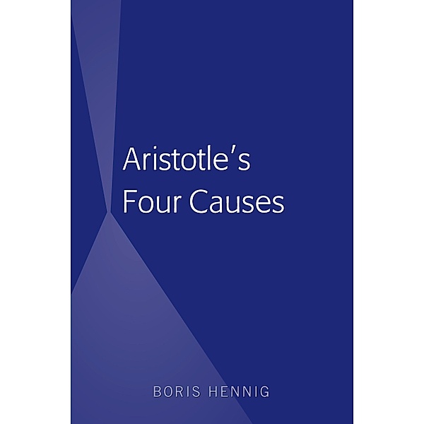 Aristotle's Four Causes, Boris Hennig