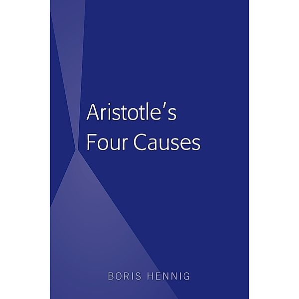 Aristotle's Four Causes, Boris Hennig