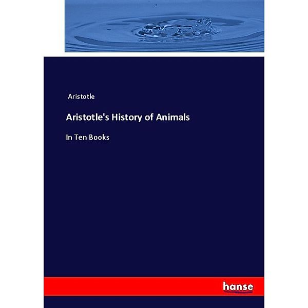 Aristotle's History of Animals, Aristoteles