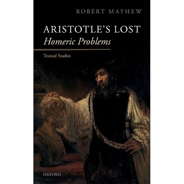 Aristotle's Lost Homeric Problems, Robert Mayhew