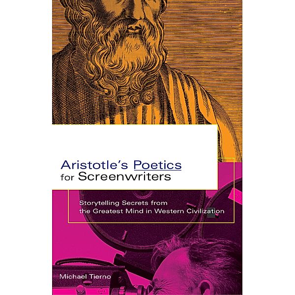 Aristotle's Poetics for Screenwriters, Michael Tierno