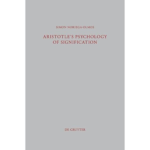 Aristotle's Psychology of Signification / Beiträge zur Altertumskunde Bd.303, Simon Noriega-Olmos