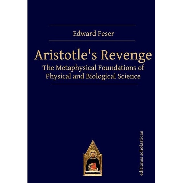 Aristotle's Revenge, Edward Feser