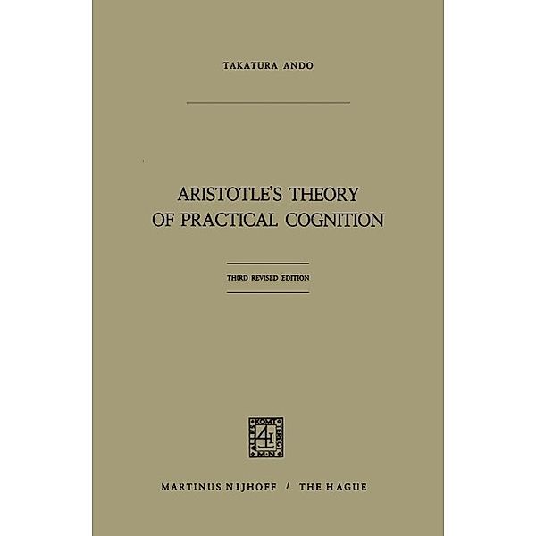 Aristotle's Theory of Practical Cognition, Takatsura Ando