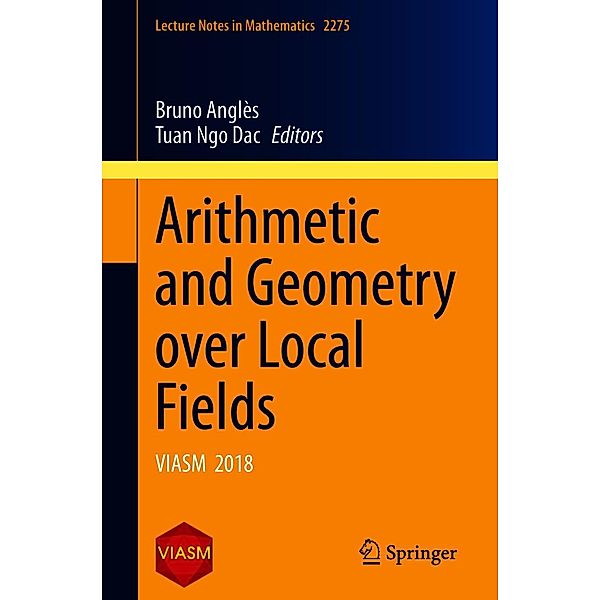 Arithmetic and Geometry over Local Fields / Lecture Notes in Mathematics Bd.2275