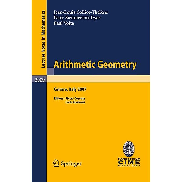 Arithmetic Geometry / Lecture Notes in Mathematics Bd.2009, Jean-Louis Colliot-Thélène, Peter Swinnerton-Dyer, Paul Vojta