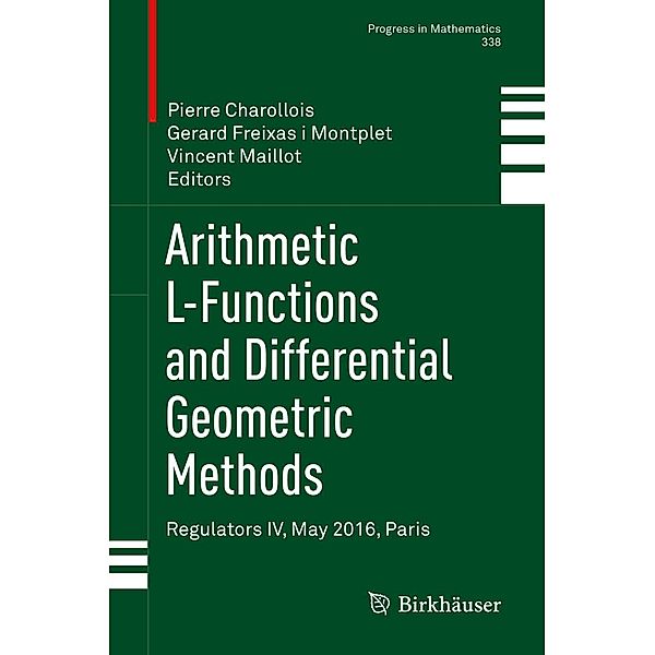 Arithmetic L-Functions and Differential Geometric Methods / Progress in Mathematics Bd.338