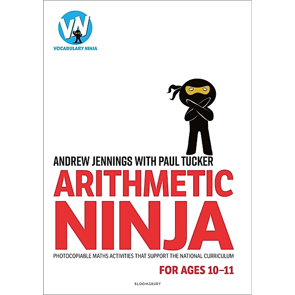 Arithmetic Ninja for Ages 10-11 / Bloomsbury Education, Andrew Jennings, Paul Tucker