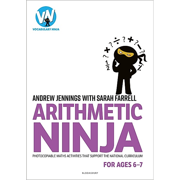 Arithmetic Ninja for Ages 6-7 / Bloomsbury Education, Andrew Jennings, Sarah Farrell