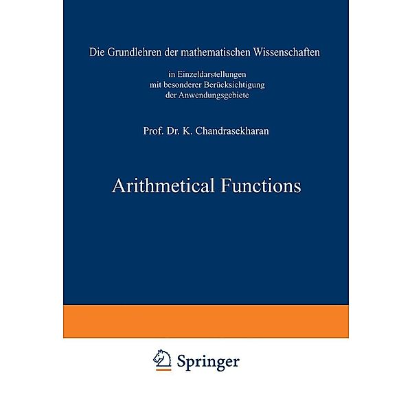 Arithmetical Functions / Grundlehren der mathematischen Wissenschaften Bd.167, Komaravolu Chandrasekharan