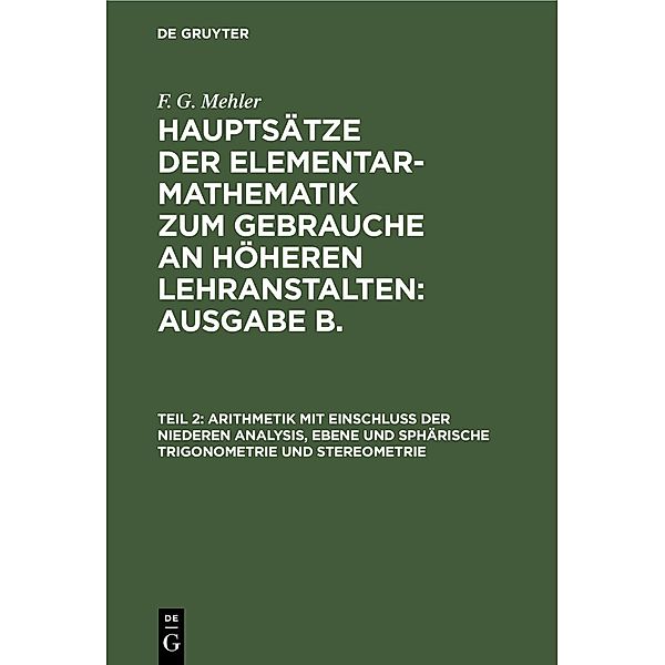 Arithmetik mit Einschluss der niederen Analysis, ebene und sphärische Trigonometrie und Stereometrie, F. G. Mehler