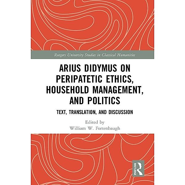 Arius Didymus on Peripatetic Ethics, Household Management, and Politics