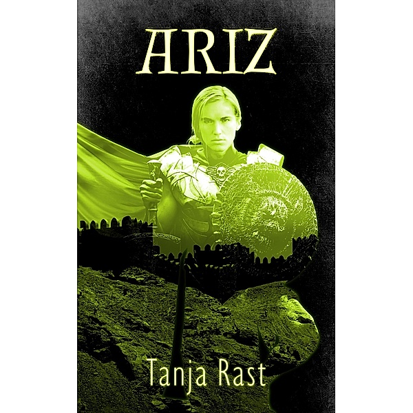 Ariz / Schmachten & Schlachten Bd.4, Tanja Rast